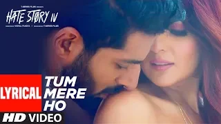 Tum Mere Ho Lyrical Video | Hate Story IV | Vivan Bhathena, Ihana Dhillon | Mithoon Jubin N Manoj M