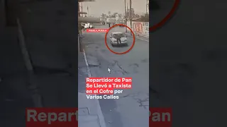 Repartidor de pan se llevó a taxista en el cofre por varias calles - N+ #Shorts