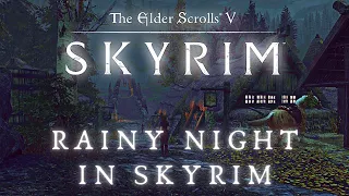 Skyrim 4K Music & Ambience | Rainy Night In Skyrim | Sleep | Elder Scrolls Ambient Music [8 Hrs]