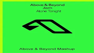 Above & Beyond - Jam vs Alone Tonight (Above & Beyond Mashup)