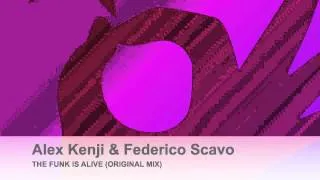 Alex Kenji & Federico Scavo   The Funk Is Alive Original Mix