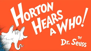 Dr. Seuss' Horton Hears a Who! - Animated Storybook w/ Narration & Music