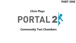 Portal 2: Community Test Chambers Part 1 - Dumb or Smart?