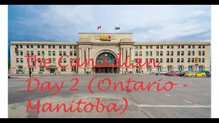 4,500 kms. (4 days & 4 nights) The Canadian Train Journey Day 2 (Ontario-Manitoba)