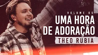 Uma Hora de Adoração Ao Vivo | Theo Rubia - Vol 05