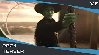 Wicked Part 1 Teaser VF (2024)