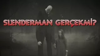 SLENDERMAN GERÇEK Mİ?