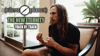Silent Planet | The New Eternity | Track-By-Track Analysis