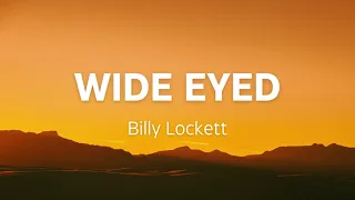 Billy Lockett - Wide Eyed (Lyrics)