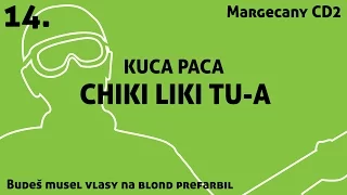 14. Chiki Liki Tu-a - Kuca paca | Budeš musel vlasy na blond prefarbil