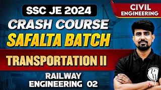 SSC JE 2024  | Transportation Engineering | Railway Engineering - 02 | Civil Engineering