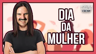 Dia da Mulher  - APÓSTOLO ARNALDO