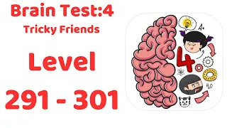 Brain Test 4: Tricky Friends Level 291-301 Walkthrough Solution (NEW UPDATE)