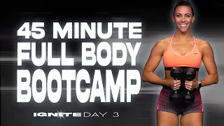 45 Minute Full Body Bootcamp Workout | IGNITE - Day 3