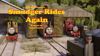 Sodor Chronicles series 3 Episode 17 Smudger Rides Again