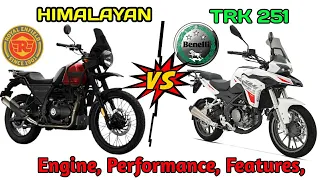 ROYAL ENFIELD HIMALAYAN VS BENELI TRK 251 Detailed Comparison