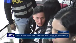 Investigan a "Gringasho" de haber participado de crimen en Ica