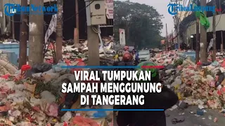 VIRAL TUMPUKAN SAMPAH MENGGUNUNG DAN TUTUP RUAS JALAN DI TANGERANG | @TRIBUNLAMPUNGNEWSVIDEO