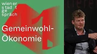 Christian Felber: Gemeinwohl-Ökonomie | Wiener Stadtgespräch