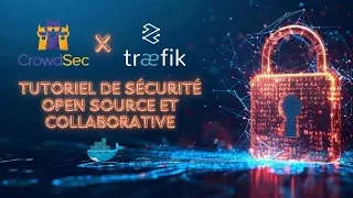 CrowdSec x Traefik | Tutoriel de sécurité open source et collaborative ! #docker #cybersécurité