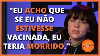 BILLIE EILISH SOBRE TER PEGADO COVID | LEGENDADO