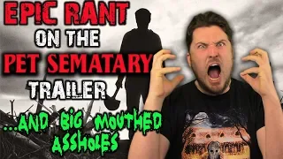 Epic Rant on the Pet Sematary Trailer...and Big-Mouthed Assholes (Spoiler-Free)