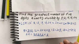 Find the greatest number of five digits exactly divisible by 9 12 15 18 24