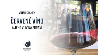 Video-článek: Červené víno a jeho pozitivní účinky na zdraví