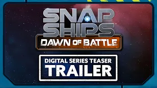 The Epic Adventure Begins: Snap Ships Dawn of Battle Digital Series