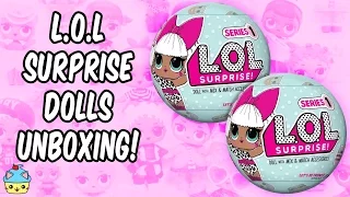 L.O.L Surprise Dolls Unboxing!