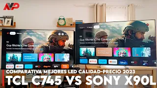 Comparativa TCL C745 vs Sony X90L, probamos dos de los mejores Smart TV LED calidad-precio de 2023