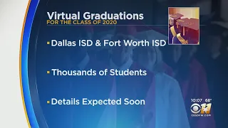 Dallas And Fort Worth ISDs To Hold Virtual Commencement Ceremonies For Class Of 2020