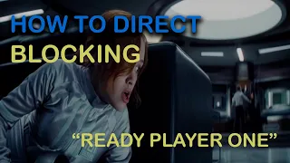 Exploring Spielberg's Directing Techniques in Ready Player One: Blocking