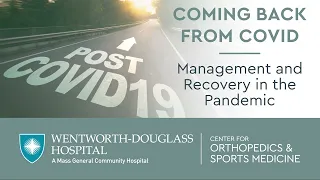 Coming Back From COVID - Management and Recovery in the Pandemic