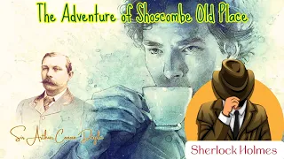 The Adventure of Shoscombe Old Place by Sir Arthur Conan Doyle | Audiobook Sherlock Holmes Series