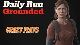 No Return-Really good Daily Run on Grounded-The Last of Us Part 2 Remastered