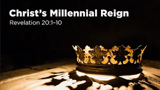 "Christ's Millennial Reign" | Pastor Steve Gaines