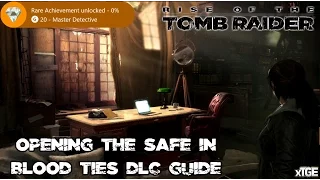 Opening The Safe In Blood Ties DLC - RISE OF THE TOMB RAIDER GUIDE