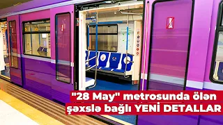 Metroda ölən şəxslə bağlı YENİ DETALLAR