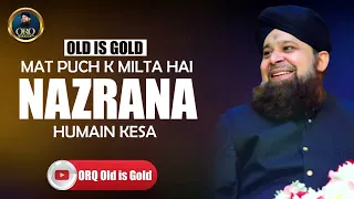 Nazrana Humain Kesa || Old is Gold Kalam || Alhaaj Muhammad Owais Raza Qadri