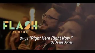 Flash Chorus sings "Right Here, Right Now" by Jesus Jones