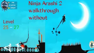 Ninja arashi Walkthrough | without dying | level 25–27 | Gameplay By Gaming is oopp