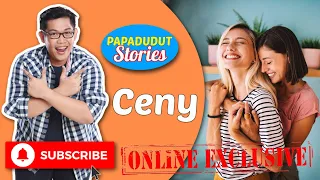 MAY BESTFRIEND MY LOVER (PAPA DUDUT STORIES OF CENY, EXCLUSIVE ON YOUTUBE)