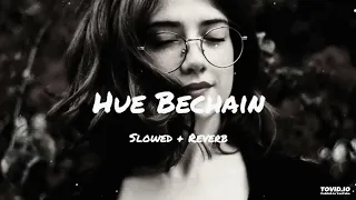 Hue Bechain Lofi (Slowed+Reverb) Best Sad Song Lofi  🎧 #LofiMusic #HueBechain #SlowedReverb #Gkbabu