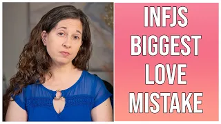 INFJs Biggest Mistake in Love