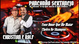 CHRISTIAN E RALF _ PANCADÃO SERTANEJO | DJ.TÁSSIO "O DJ QUE AGITA A MULTIDÕES"