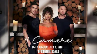 DJ Project feat. AMI - 4 Camere | DJ Criswell Remix