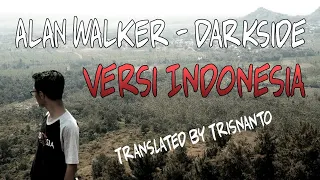 Alan Walker - Darkside versi Bahasa Indonesia (Arti lagu+Lirik)
