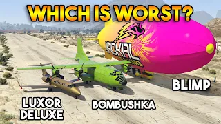 GTA 5 ONLINE : LUXOR DELUXE VS BOMBUSHKA VS BLIMP (WHICH IS WORST?)