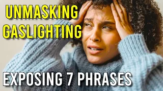 7 Manipulative Phrases Abusers Use to Gaslight You: Exposing Gaslighting Tactics